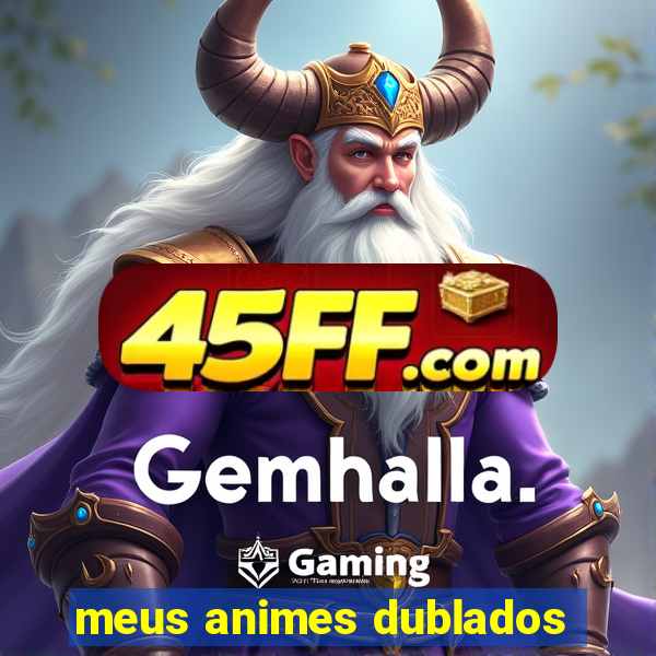 meus animes dublados